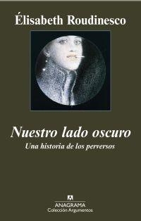 NUESTRO LADO OSCURO | 9788433962850 | ROUDINESCO, ELISABETH | Librería Castillón - Comprar libros online Aragón, Barbastro