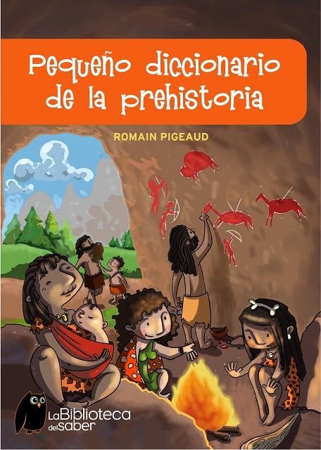 PEQUEÑO DICCIONARIO DE LA PREHISTORIA | 9788497543774 | PIGEAUD, ROMAIN | Librería Castillón - Comprar libros online Aragón, Barbastro