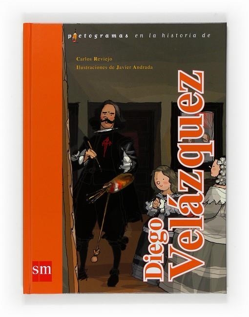 DIEGO VELAZQUEZ - PICTOGRAMAS EN LA HISTORIA | 9788467533934 | REVIEJO, CARLOS; ANDRADA, JAVIER | Librería Castillón - Comprar libros online Aragón, Barbastro