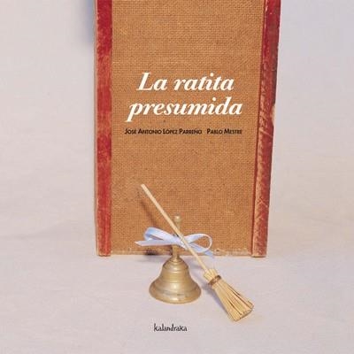 RATITA PRESUMIDA, LA | 9788484641544 | LOPEZ PARREÑO, JOSE A.; MESTRE, PABLO | Librería Castillón - Comprar libros online Aragón, Barbastro