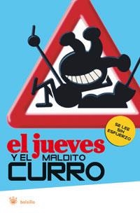 JUEVES Y EL MALDITO CURRO, EL | 9788498674088 | EL JUEVES | Librería Castillón - Comprar libros online Aragón, Barbastro