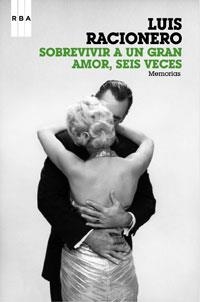 SOBREVIVIR A UN GRAN AMOR SEIS VECES | 9788498674453 | RACIONERO, LUIS | Librería Castillón - Comprar libros online Aragón, Barbastro