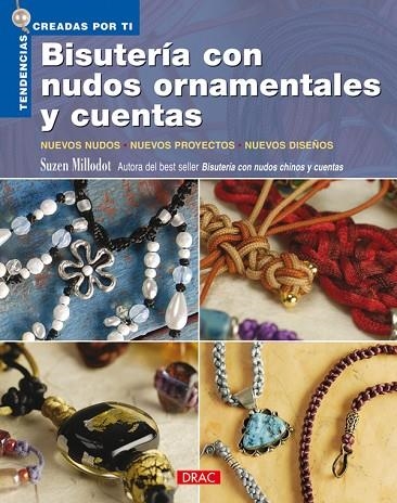 BISUTERÍA CON NUDOS ORNAMENTALES Y CUENTAS | 9788498740516 | Millodot, Suzen | Librería Castillón - Comprar libros online Aragón, Barbastro