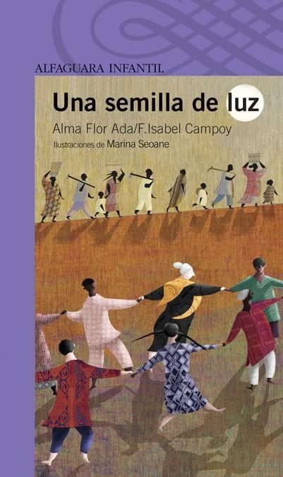 UNA SEMILLA DE LUZ - AI MORADA | 9788420421704 | FLOR ADA, ALMA; CAMPOY, ISABEL | Librería Castillón - Comprar libros online Aragón, Barbastro