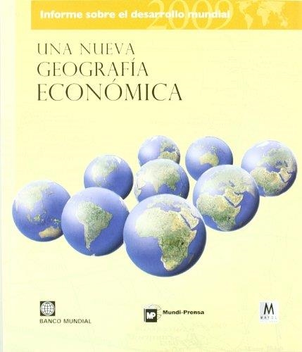 INFORME 2009 DESARROLLO MUNDIAL : NUEVA GEOGRAFIA ECONOMICA | 9788484763727 | BANCO MUNDIAL | Librería Castillón - Comprar libros online Aragón, Barbastro