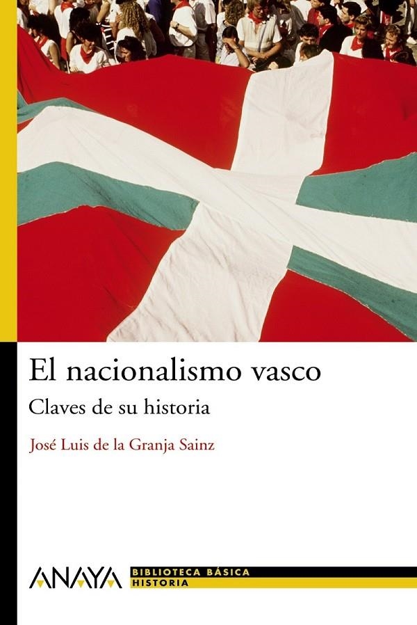 NACIONALISMO VASCO, EL : CLAVES DE SU HISTORIA | 9788466763196 | GRANJA SAINZ, JOSE LUIS DE LA | Librería Castillón - Comprar libros online Aragón, Barbastro