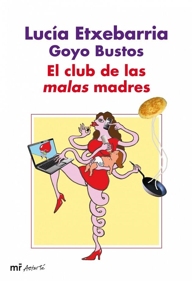 CLUB DE LAS MALAS MADRES, EL | 9788427035133 | ETXEBARRIA, LUCIA; BUSTOS, GOYO | Librería Castillón - Comprar libros online Aragón, Barbastro