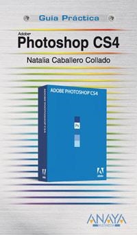 PHOTOSHOP CS4 - GUIA PRACTICA | 9788441525580 | CABALLERO COLLADO, NATALIA | Librería Castillón - Comprar libros online Aragón, Barbastro