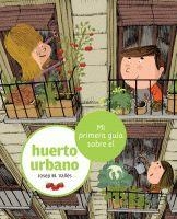 MI PRIMERA GUIA SOBRE EL HUERTO URBANO | 9788424630799 | VALLES, JOSEP M. | Librería Castillón - Comprar libros online Aragón, Barbastro