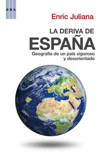 DERIVA DE ESPAÑA, LA | 9788498674651 | JULIANA, ENRIC | Librería Castillón - Comprar libros online Aragón, Barbastro