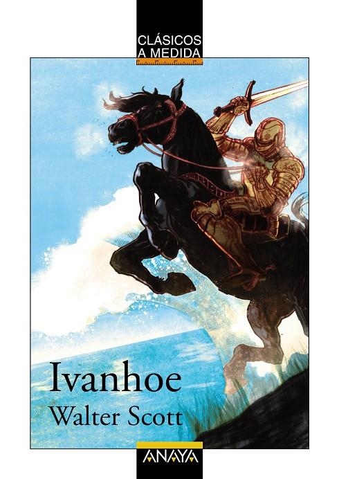 IVANHOE - CLASICOS A MEDIDA | 9788466777629 | SCOTT, WALTER | Librería Castillón - Comprar libros online Aragón, Barbastro