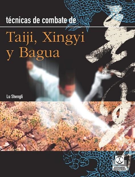 TÉCNICAS DE COMBATE TAIJI XINGYI Y BAGUA. | 9788480191708 | SHENGLI, LU | Librería Castillón - Comprar libros online Aragón, Barbastro