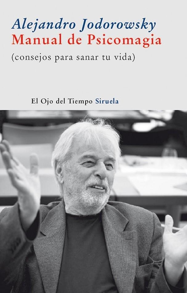 MANUAL DE PSICOMAGIA (CONSEJOS PARA SANAR TU VIDA) | 9788498412710 | JODOROWSKY, ALEJANDRO | Librería Castillón - Comprar libros online Aragón, Barbastro