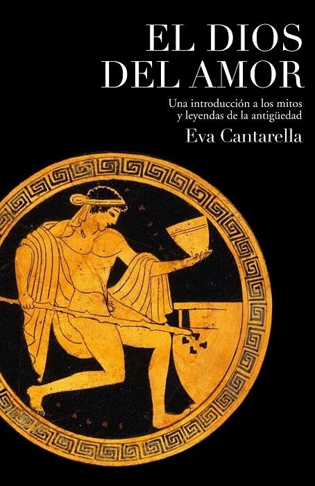 DIOS DEL AMOR, EL | 9788449322181 | CANTARELLA, EVA | Librería Castillón - Comprar libros online Aragón, Barbastro