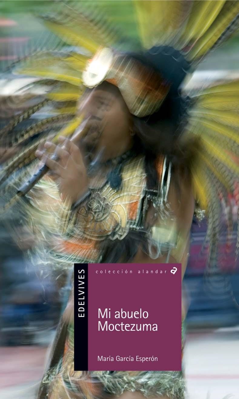 MI ABUELO MOCTEZUMA - ALANDAR | 9788426371225 | GARCIA ESPERON, MARIA | Librería Castillón - Comprar libros online Aragón, Barbastro