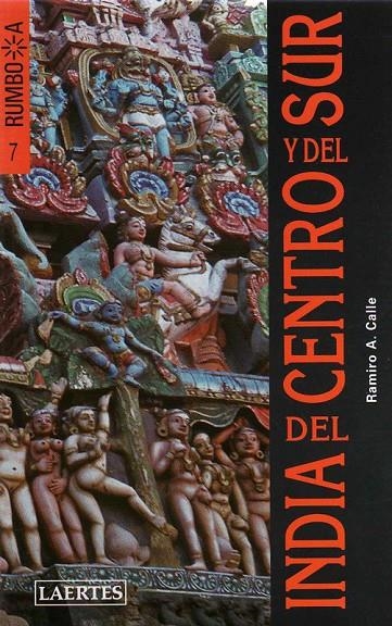 INDIA DEL CENTRO Y DEL SUR - RUMBO A | 9788475846392 | CALLE, RAMIRO | Librería Castillón - Comprar libros online Aragón, Barbastro