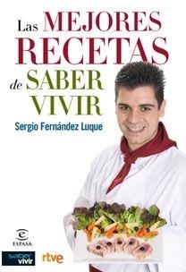 MEJORES RECETAS DE SABER VIVIR, LAS | 9788467028140 | FERNANDEZ LUQUE, SERGIO | Librería Castillón - Comprar libros online Aragón, Barbastro