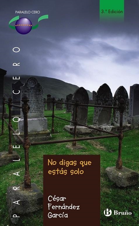 NO DIGAS QUE ESTAS SOLO - PARALELO CERO | 9788421662922 | FERNANDEZ GARCIA, CESAR | Librería Castillón - Comprar libros online Aragón, Barbastro