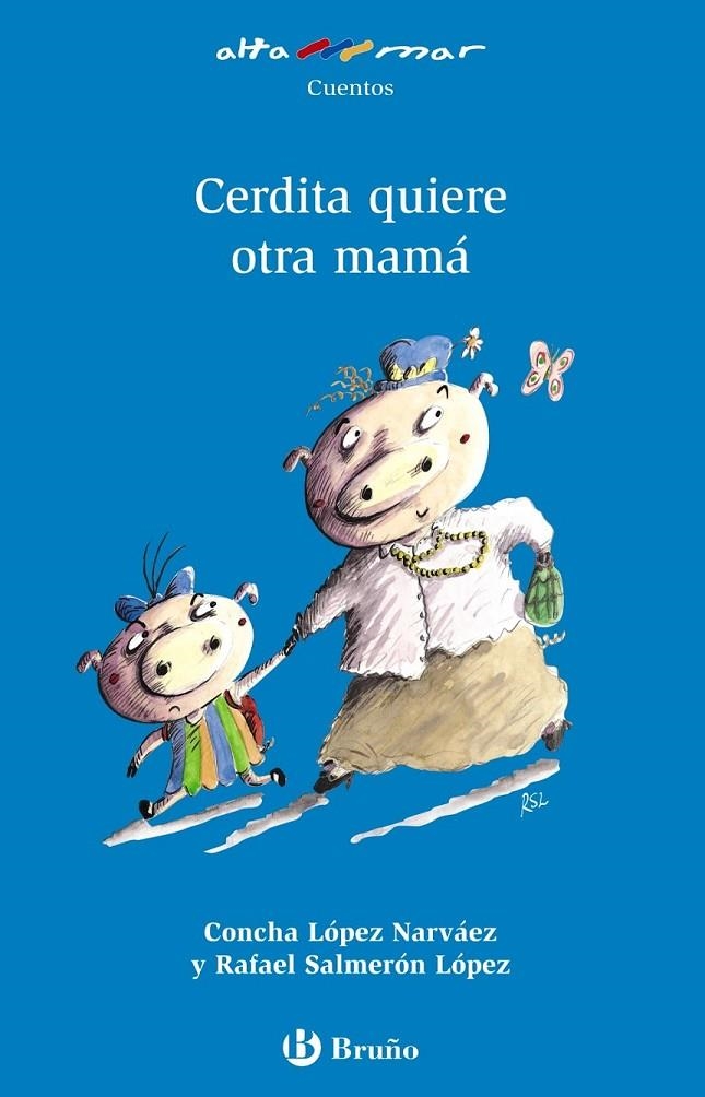 CERDITA QUIERE OTRA MAMA - ALTAMAR AZUL | 9788421662816 | LOPEZ NARVAEZ, CONCHA; SALMERON LOPEZ, RAFAEL | Librería Castillón - Comprar libros online Aragón, Barbastro