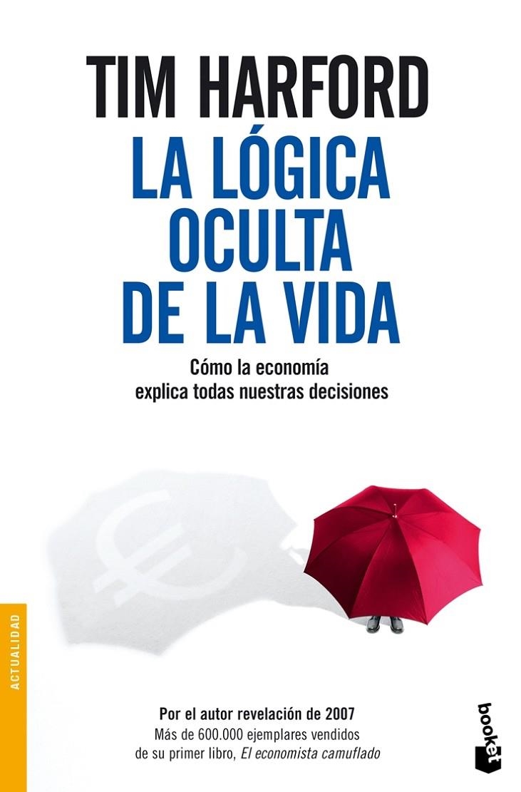 LOGICA OCULTA DE LA VIDA, LA - BOOKET | 9788484607397 | HARFORD, TIM | Librería Castillón - Comprar libros online Aragón, Barbastro