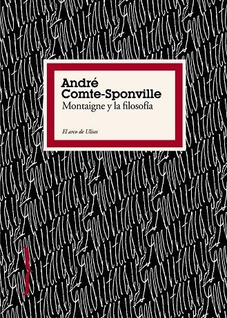 MONTAIGNE Y LA FILOSOFIA | 9788449322198 | COMTE-SPONVILLE, ANDRE | Librería Castillón - Comprar libros online Aragón, Barbastro