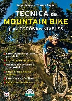 TÉCNICA DE MOUNTAIN BIKE PARA TODOS LOS NIVELES | 9788479027544 | Rogner, Thömas/Meyer, Holger | Librería Castillón - Comprar libros online Aragón, Barbastro