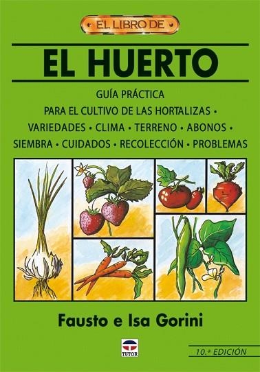 EL HUERTO | 9788479027711 | Gorini, Fausto/Gorini, Isa | Librería Castillón - Comprar libros online Aragón, Barbastro