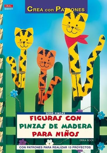 Serie Pinzas nº 1. FIGURAS CON PINZAS DE MADERA PARA NIÑOS. | 9788498740554 | Bock, Erika | Librería Castillón - Comprar libros online Aragón, Barbastro