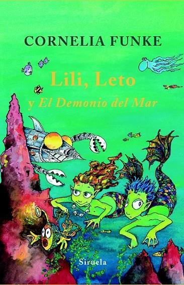 LILI LETO Y EL DEMONIO DEL MAR | 9788498412703 | FUNKE, CORNELIA | Librería Castillón - Comprar libros online Aragón, Barbastro