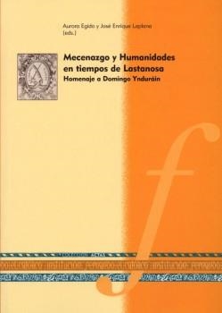 MECENAZGO Y HUMANIDADES EN TIEMPOS DE LASTANOSA | 9788478209743 | EGIDO, AURORA; LAPLANA, JOSE ENRIQUE (EDS.) | Librería Castillón - Comprar libros online Aragón, Barbastro