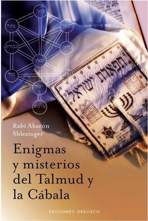 ENIGMAS Y MISTERIOS DEL TALMUD Y LA CABALA | 9788497775359 | SHLEZINGER, AHARON | Librería Castillón - Comprar libros online Aragón, Barbastro