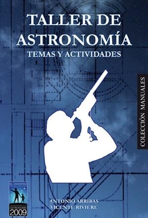 TALLER DE ASTRONOMIA : TEMAS Y ACTIVIDADES | 9788492509157 | ARRIBAS DE COSTA, ANTONIO | Librería Castillón - Comprar libros online Aragón, Barbastro