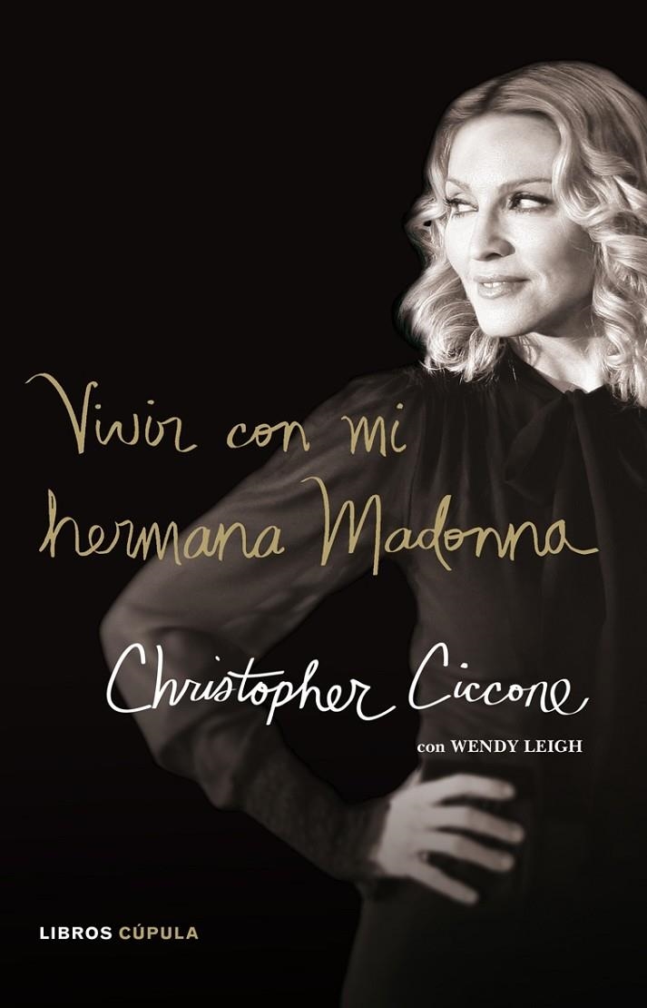 VIVIR CON MI HERMANA MADONNA | 9788448048488 | CICCONE, CHRISTOPHER CICCONE; LEIGH, WENDY | Librería Castillón - Comprar libros online Aragón, Barbastro