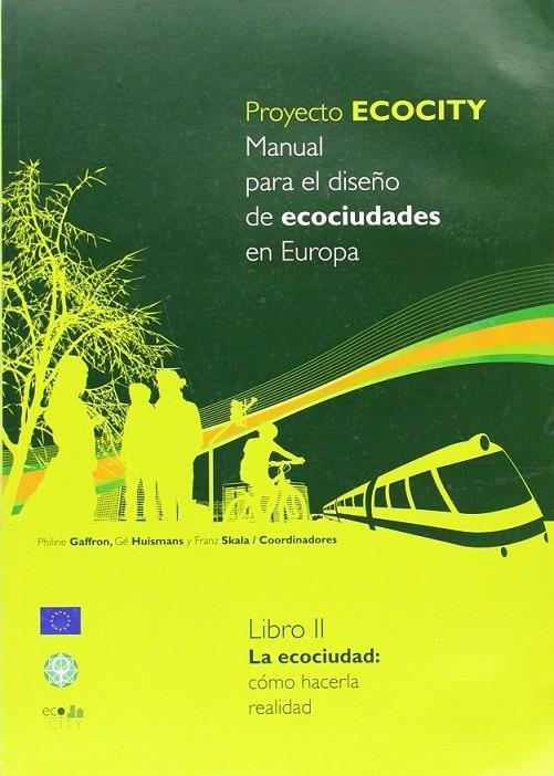 PROYECTO ECOCITY : MANUAL DISEÑO ECOCIUDADES EUROPA 2 | 9788488949943 | GAFFRON, PHILINE | Librería Castillón - Comprar libros online Aragón, Barbastro