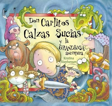 DON CARLITOS CALZAS SUCIAS Y LA GRANDIOSA AVENTURA | 9788448828868 | Kristina Stephenson | Librería Castillón - Comprar libros online Aragón, Barbastro