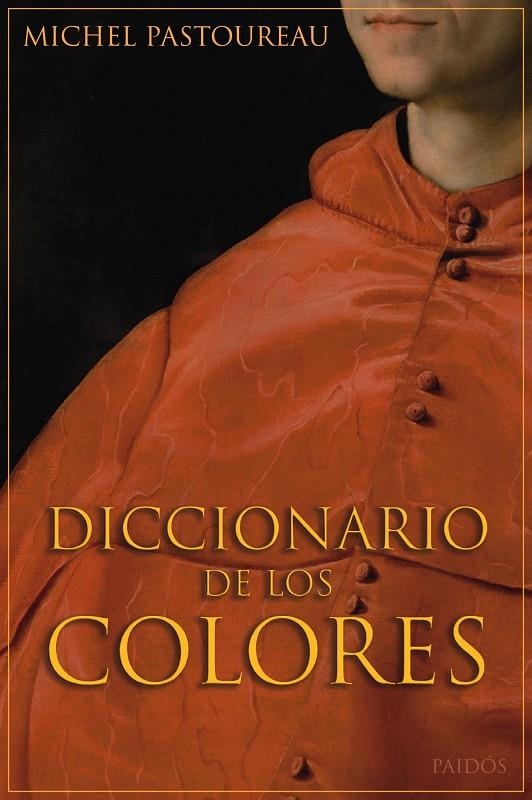 DICCIONARIO DE LOS COLORES | 9788449322396 | PASTOUREAU, MICHEL | Librería Castillón - Comprar libros online Aragón, Barbastro