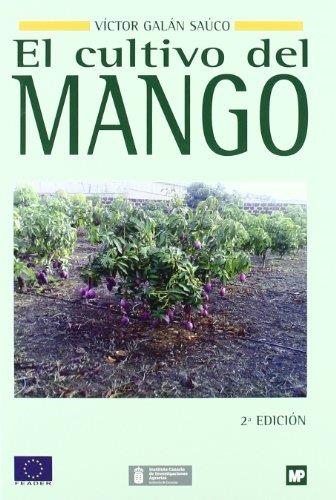 CULTIVO DEL MANGO, EL 2ED | 9788484763673 | GALAN SAUCO, VICTOR | Librería Castillón - Comprar libros online Aragón, Barbastro