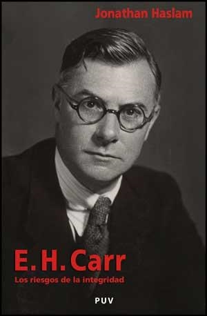 E.H.CARR : LOS RIESGOS DE LA INTEGRIDAD | 9788437067391 | HASLAM, JONATHAN | Librería Castillón - Comprar libros online Aragón, Barbastro