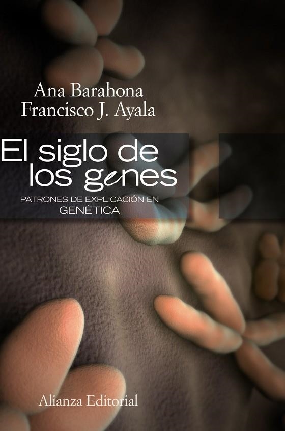 SIGLO DE LOS GENES, EL | 9788420648828 | AYALA, FRANCISCO J.; BARAHONA, ANA | Librería Castillón - Comprar libros online Aragón, Barbastro