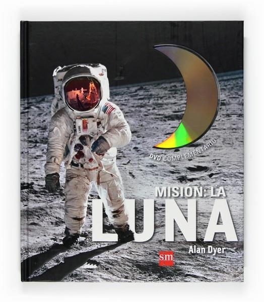 MISION : LA LUNA (+DVD COMPLEMENTARIO) | 9788467531497 | DYER, ALAN | Librería Castillón - Comprar libros online Aragón, Barbastro