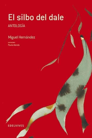 SILBO DEL DALE, EL (ANTOLOGIA MIGUEL HERNANDEZ) | 9788426371249 | HERNANDEZ, MIGUEL | Librería Castillón - Comprar libros online Aragón, Barbastro