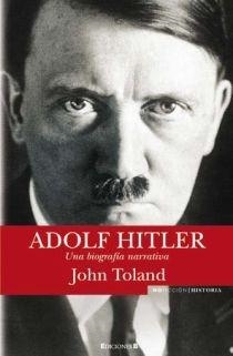 ADOLF HITLER : UNA BIOGRAFIA NARRATIVA | 9788466638975 | TOLAND, JOHN | Librería Castillón - Comprar libros online Aragón, Barbastro