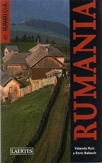 RUMANIA - RUMBO A | 9788475846408 | RUIZ, YOLANDA; BALASCH, ENRIC | Librería Castillón - Comprar libros online Aragón, Barbastro