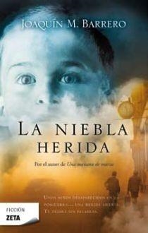 NIEBLA HERIDA, LA | 9788498720587 | Joaquín M. Barrero | Librería Castillón - Comprar libros online Aragón, Barbastro