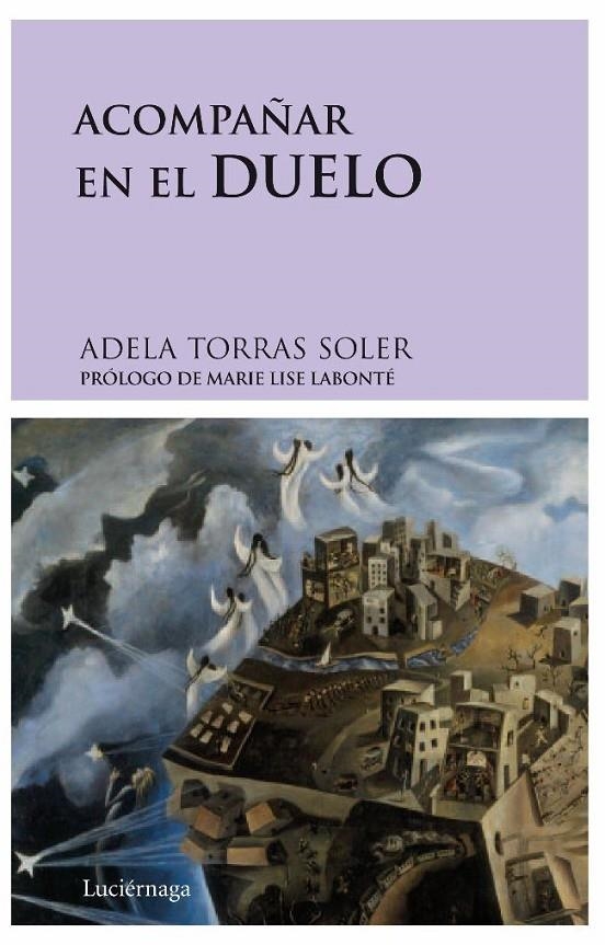 ACOMPAÑAR EN EL DUELO | 9788492545001 | TORRES, ADELA | Librería Castillón - Comprar libros online Aragón, Barbastro