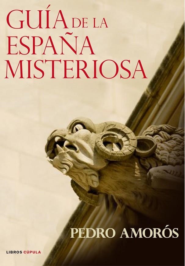 GUIA DE LA ESPAÑA MISTERIOSA | 9788448047412 | AMOROS, PEDRO | Librería Castillón - Comprar libros online Aragón, Barbastro