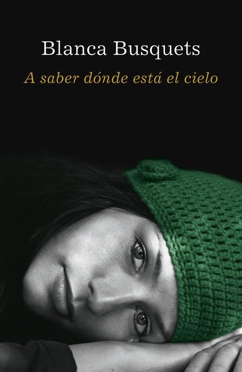 A SABER DONDE ESTA EL CIELO | 9788401337086 | BUSQUETS, BLANCA | Librería Castillón - Comprar libros online Aragón, Barbastro