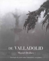 DE VALLADOLID | 9788489351981 | DELIBES, MIGUEL | Librería Castillón - Comprar libros online Aragón, Barbastro